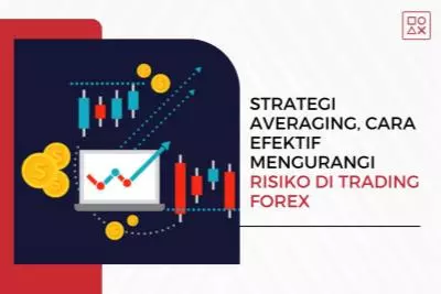 Strategi Averaging, Cara Efektif Mengurangi Risiko di Trading Forex