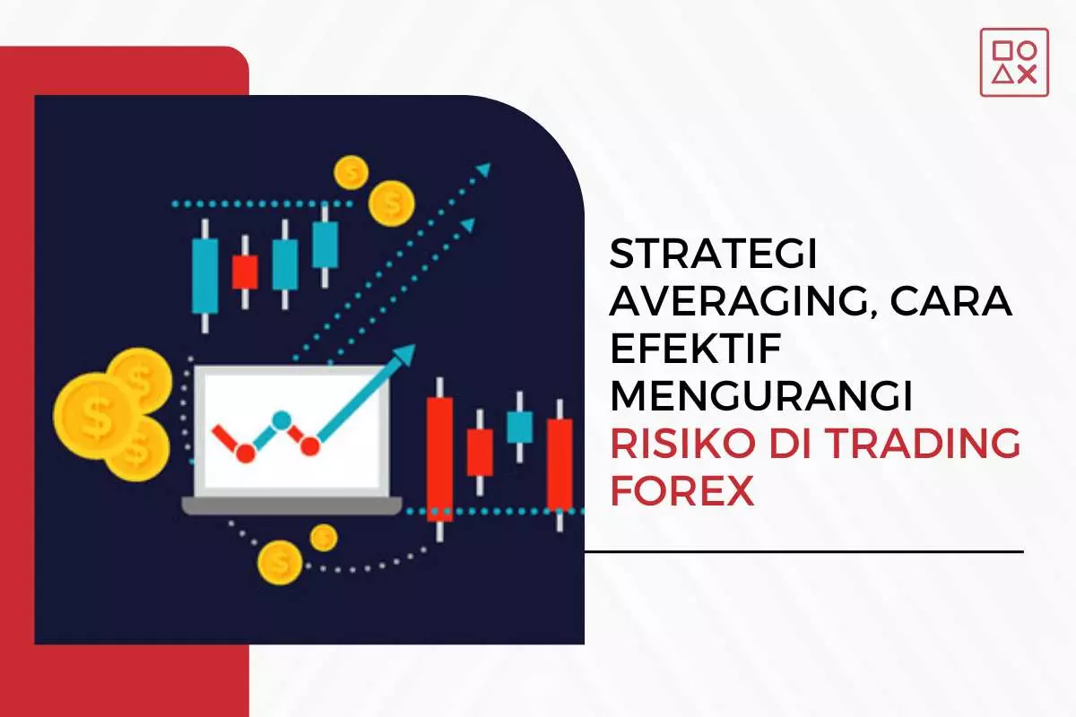 Strategi Averaging, Cara Efektif Mengurangi Risiko di Trading Forex
