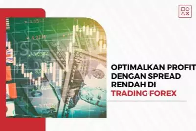 Optimalkan Profit dengan Spread Rendah di Trading Forex