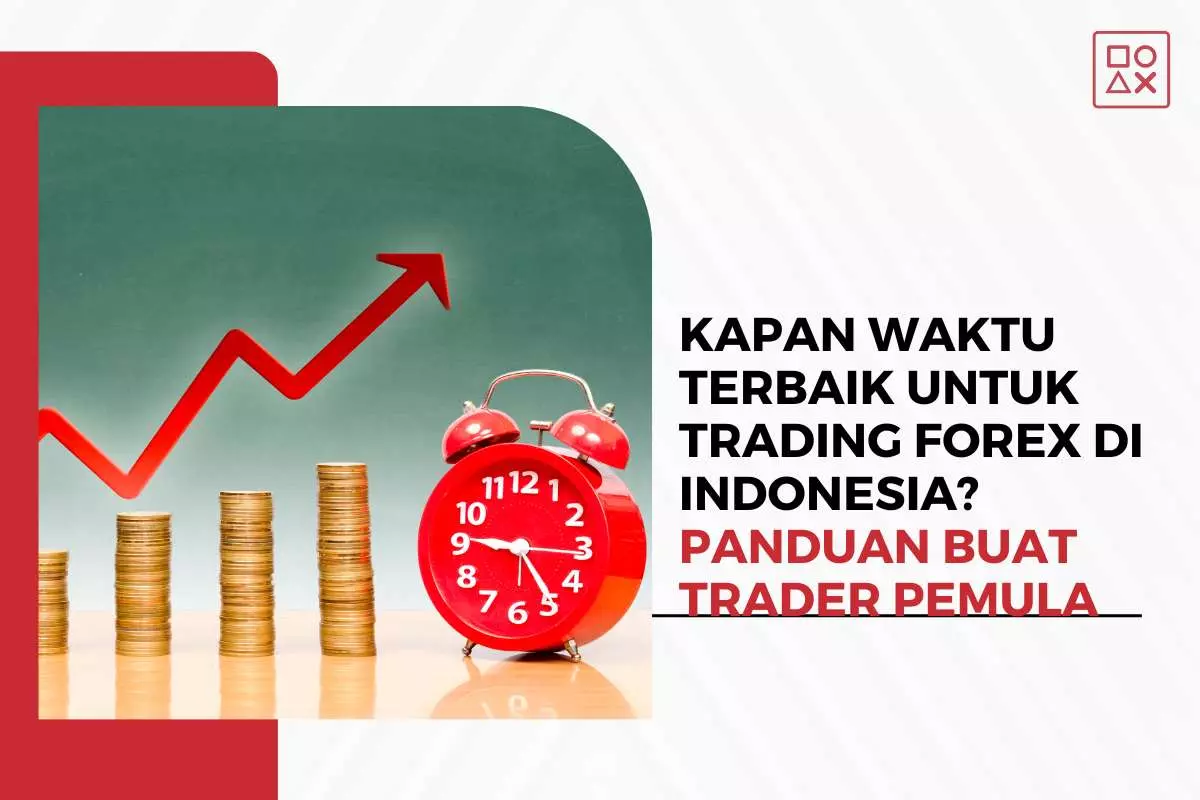 Kapan Waktu Terbaik untuk Trading Forex di Indonesia? Panduan Buat Trader Pemula Kapan Waktu Terbaik untuk Trading Forex di Indonesia? Panduan Buat Trader Pemula