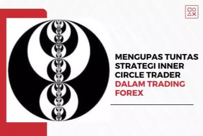Mengupas Tuntas Strategi Inner Circle Trader dalam Trading Forex
