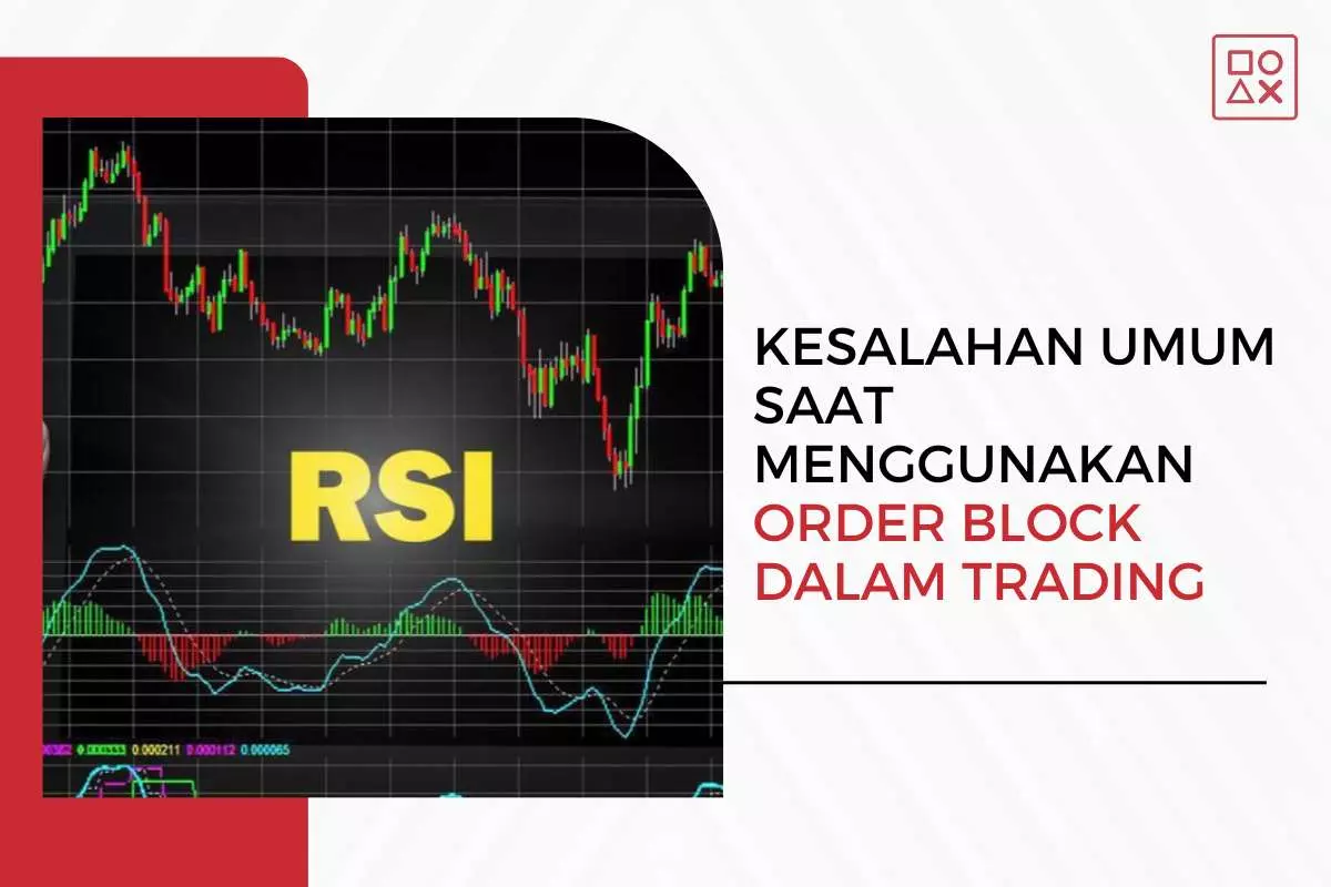 Kesalahan Umum Saat Menggunakan Order Block dalam Trading