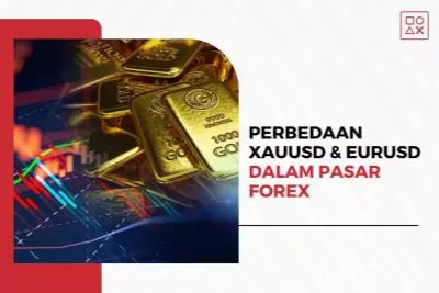 Perbedaan Trading XAUUSD dan EURUSD dalam Pasar Forex
