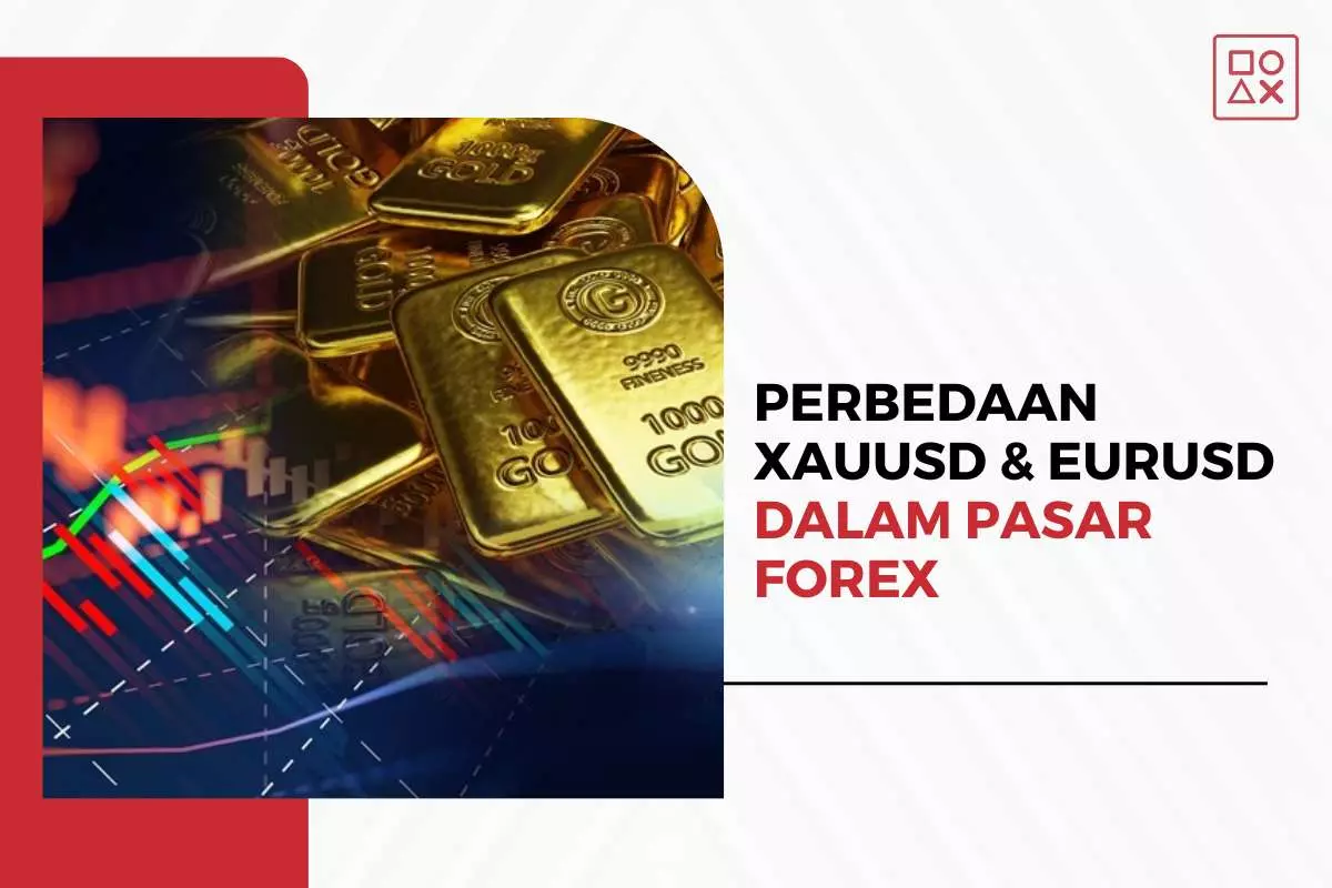 Perbedaan Trading XAUUSD dan EURUSD dalam Pasar Forex