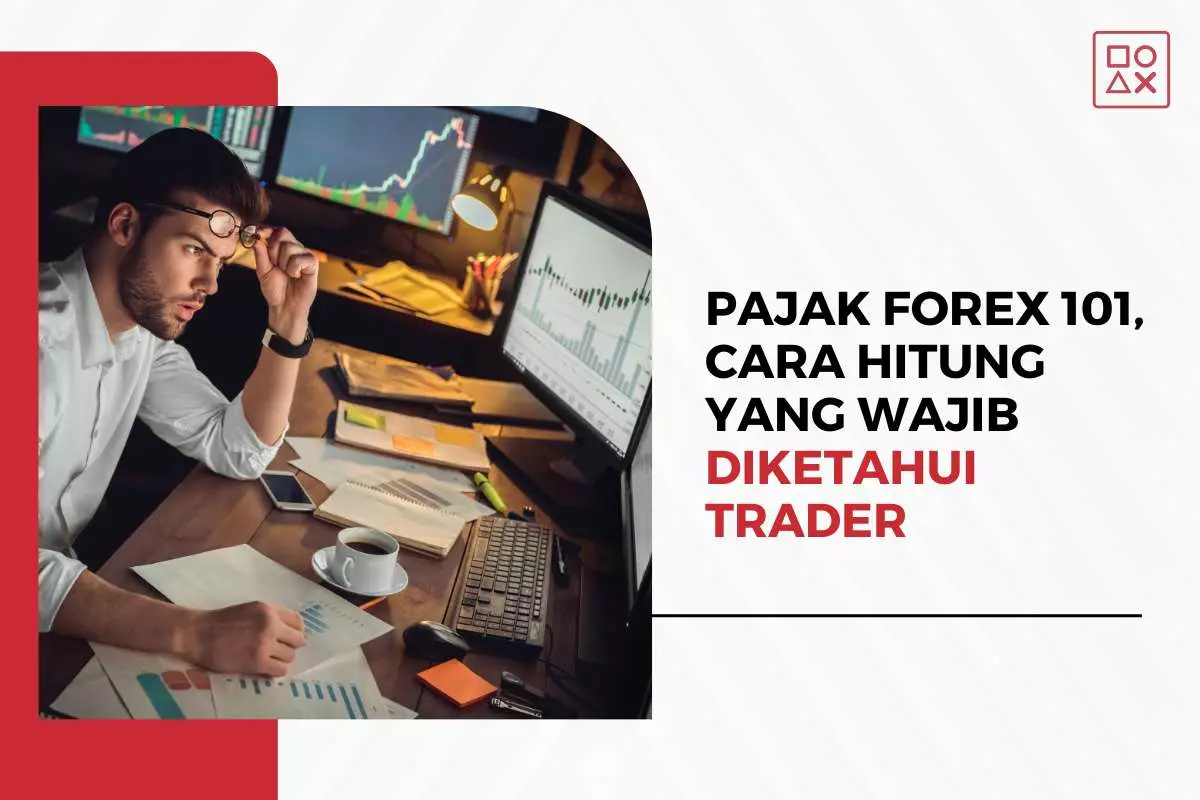 Pajak Forex 101, Cara Hitung yang Wajib Diketahui Trader