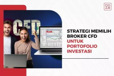 Strategi Memilih Broker CFD Terbaik untuk Portofolio Investasi