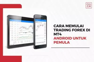 Bagaimana Cara Memulai Trading Forex di MT4 Android untuk Pemula