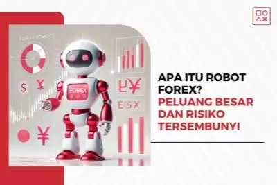 Apa Itu Robot Forex? Peluang Besar dan Risiko Tersembunyi