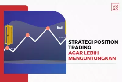 Strategi Sederhana Position Trading agar Lebih Menguntungkan