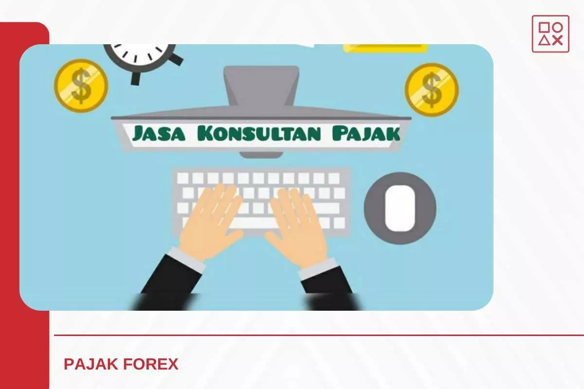 Tips Mengelola Pajak Untuk Trader Forex